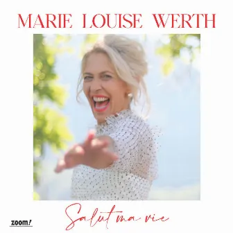 Salut Ma Vie by Marie Louise Werth