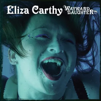 Wayward Daughter by Eliza Carthy