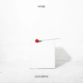 goodbye by Mybe