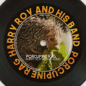 Porcupine Rag by Harry Roy And His Band