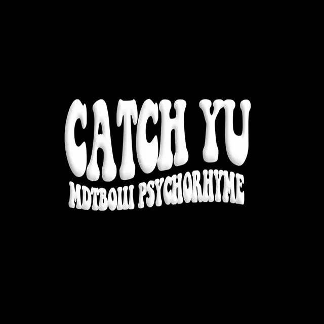 CATCH YU