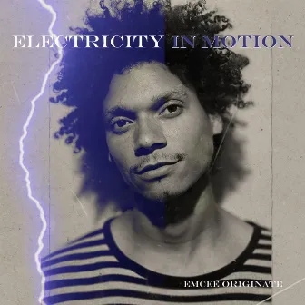 Electricity in Motion by Emcee Originate