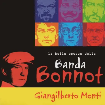 La Belle Époque della Banda Bonnot by Giangilberto Monti