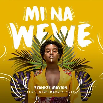 Mi Na Wewe by Frankie Maston