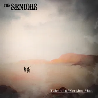 Tales of a Working Man by The Seniors