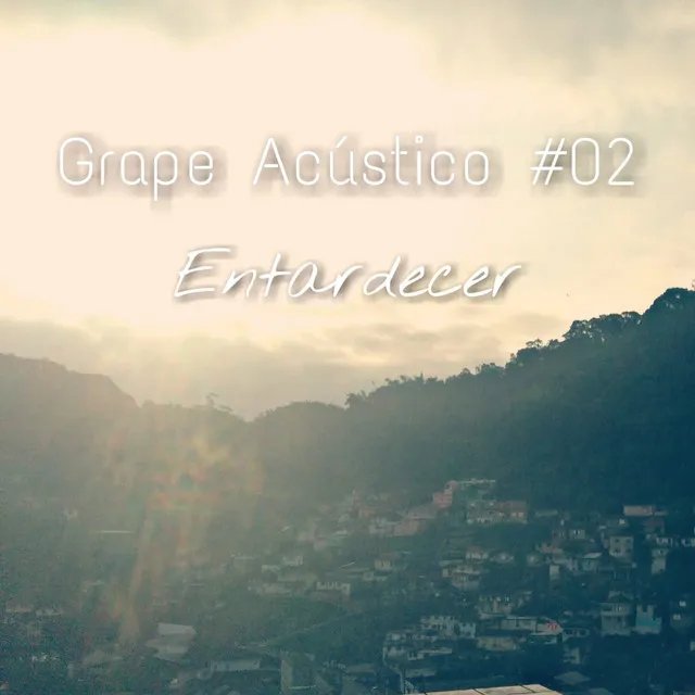 Grape Acústico 2: Entardecer