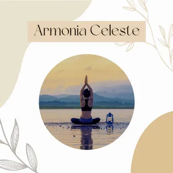 Armonia celeste: musica rilassante per yoga e meditazione by Unknown Artist