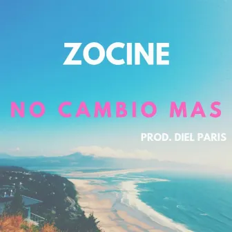 No Cambio Mas by Zocine