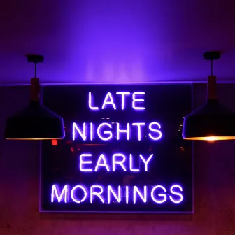 Late Nights, Early Mornings by Spade Brooks