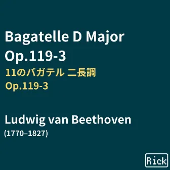 Bagatelle バガテル 二長調 Op.119 No.3 by Richard Cardillo