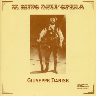 Il mito dell'opera: Giuseppe Danise (Recorded 1917-1931) by Giuseppe Danise