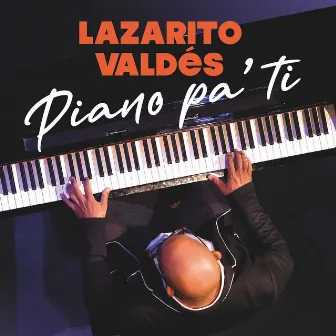 Piano pa' ti (En Vivo) by Lazarito Valdés