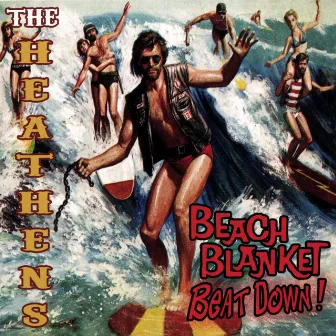 Beach Blanket Beat Down! by The Heathens