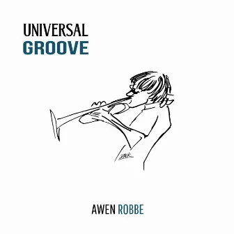 Universal Groove by Awen Robbe