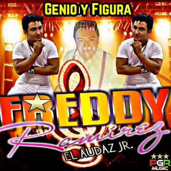 Genio Y Figura by Freddy Ramirez El Audaz Jr.