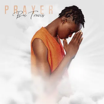 Prayer by Boi Travis