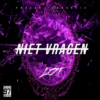 NIET VRAGEN by Lot