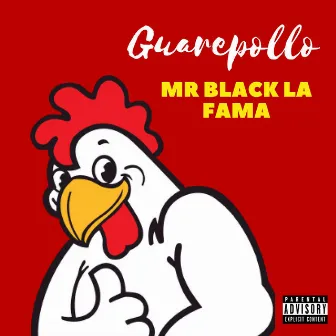 Guarepollo by Mr Black la Fama