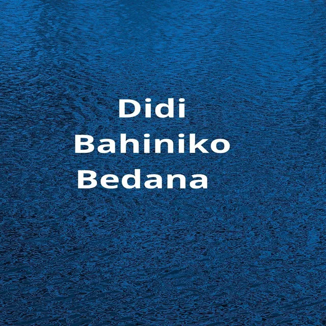 Didi Bahiniko Bedana