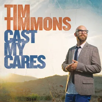 Cast My Cares by Tim Timmons