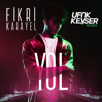 Yol (Ufuk Kevser Remix) by Ufuk Kevser