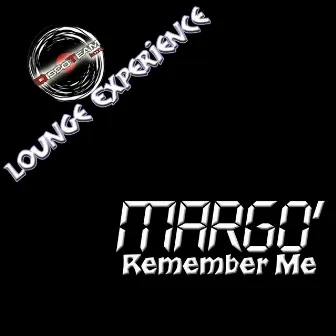 Remember Me (Lounge Experience) by Margo