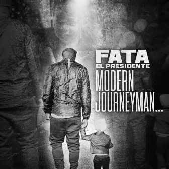 Modern Journeyman by Fata El Presidente