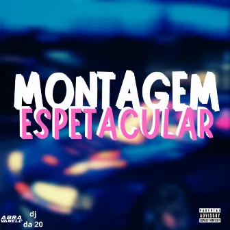 Montagem Espetacular by 