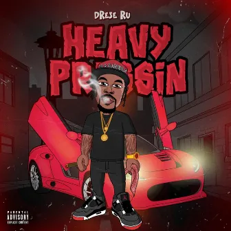 Heavy Pressin by Drese Ru