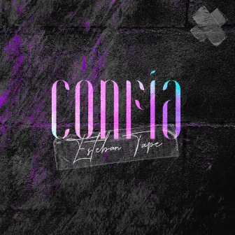 Confia by Esteban Tape