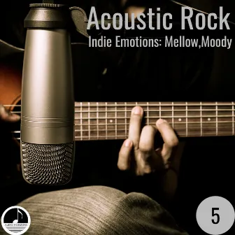 Acoustic Rock 05 Indie Emotions, Mellow, Moody by Alan Paul Ett