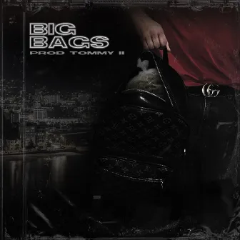 BIG BAGS by Dust Money