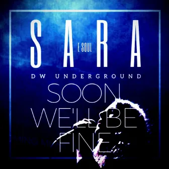 Soon we'll be fine by DW Underground