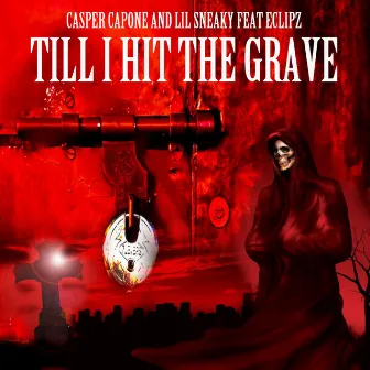 Till I Hit the Grave by Casper Capone