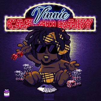 Casino Baby (Chopped up Not Slopped Up) by Vinnie