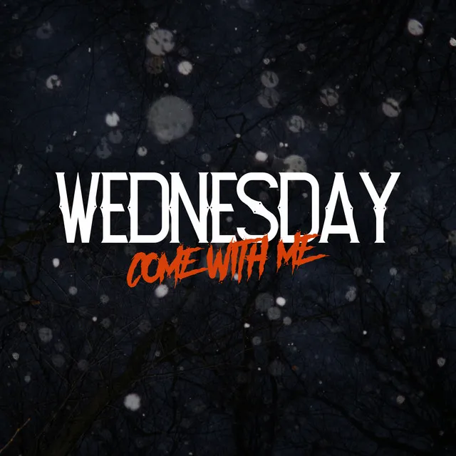 Wednesday (Come with Me)