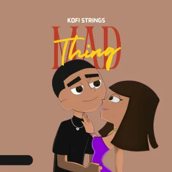 Mad Thing by Kofi Strings