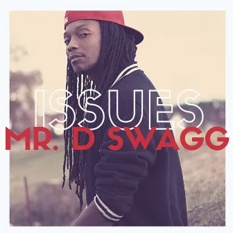 Issues by Mr. D Swagg