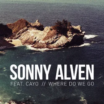 Where Do We Go by Sonny Alven