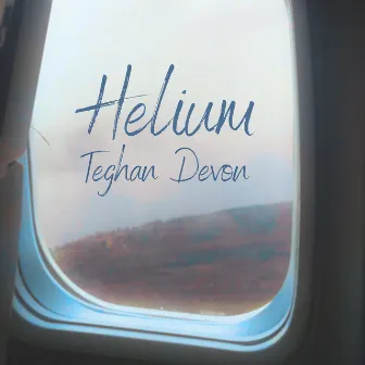 Helium by Teghan Devon