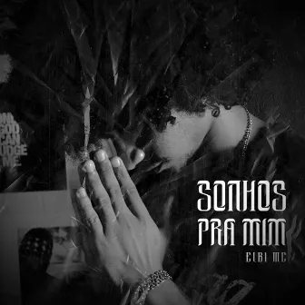 Sonhos Pra Mim by Elbi Mc