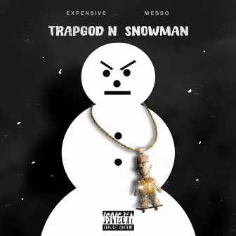 Trapgod n Snowman by MESSO