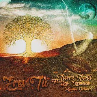 Eres tú by Tierra Fertil