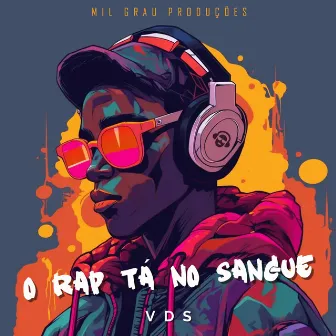 O Rap Tá no Sangue by VDS