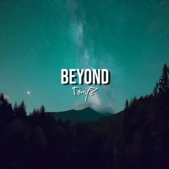 Beyond by TonyZ