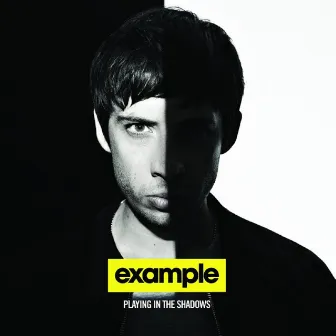 Playing In the Shadows (Bonus Track Version) by Example