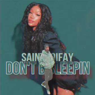 Dont B Sleepin by SaintBoiFay