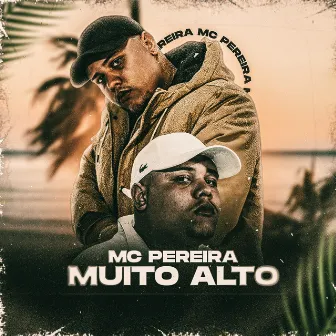 Muito Alto by Mc Pereira