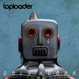 Only Human by Toploader