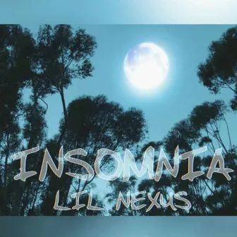 Insomnia by Lil Nexus